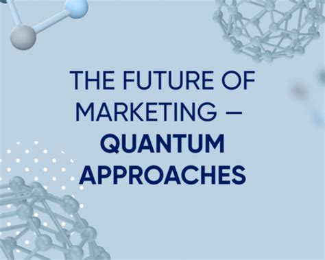  Quantum Marketing: A Leap into the Future of Branding